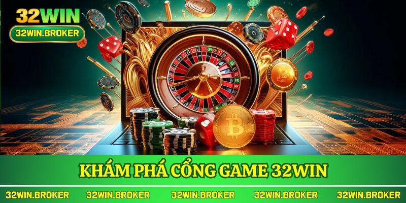 Khám phá cổng game 32WIN